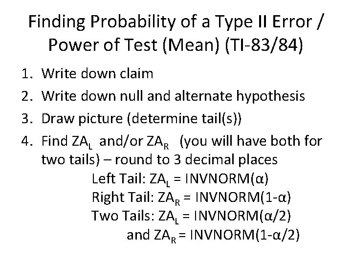 Finding Probability of a Type II Error / Power of Test (Mean) (TI-83/84) 1.