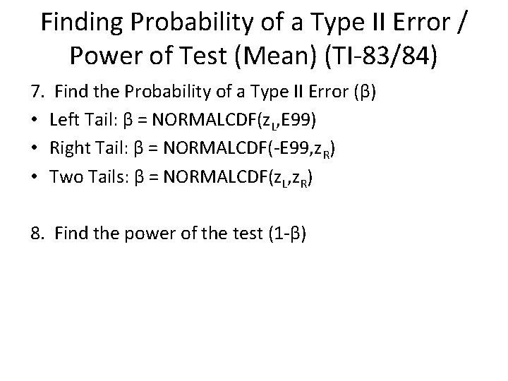 Finding Probability of a Type II Error / Power of Test (Mean) (TI-83/84) 7.