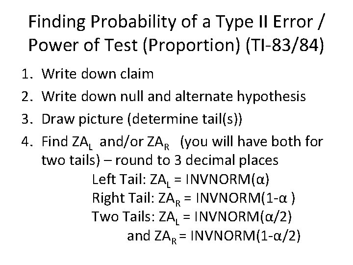 Finding Probability of a Type II Error / Power of Test (Proportion) (TI-83/84) 1.