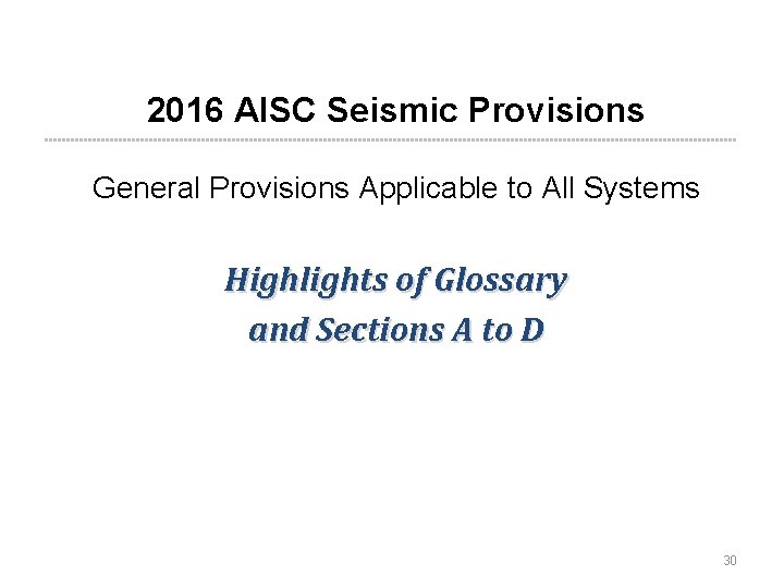 2016 AISC Seismic Provisions General Provisions Applicable to All Systems Highlights of Glossary and