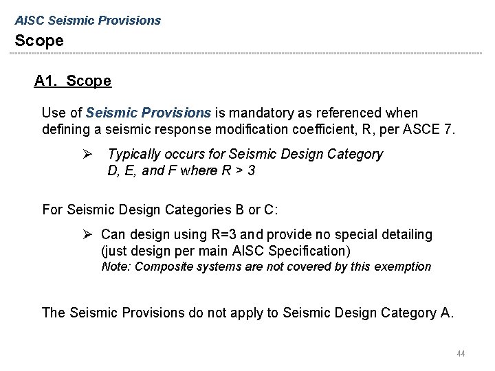 AISC Seismic Provisions Scope A 1. Scope Use of Seismic Provisions is mandatory as