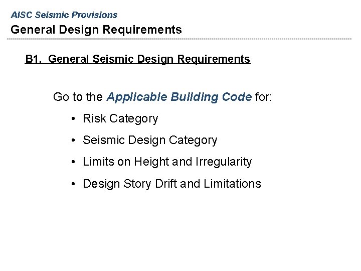 AISC Seismic Provisions General Design Requirements B 1. General Seismic Design Requirements Go to