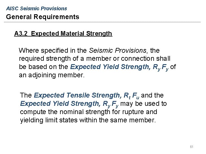 AISC Seismic Provisions General Requirements A 3. 2 Expected Material Strength Where specified in AISC Seismic Provisions General Requirements A 3. 2 Expected Material Strength Where specified in