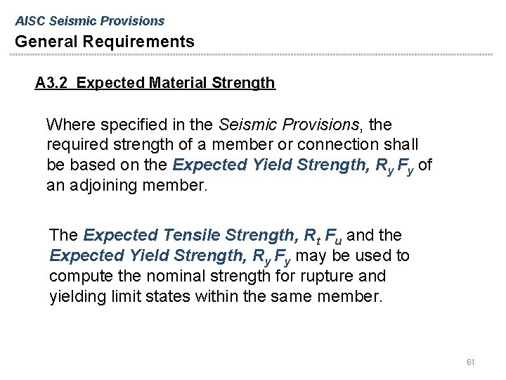 AISC Seismic Provisions General Requirements A 3. 2 Expected Material Strength Where specified in