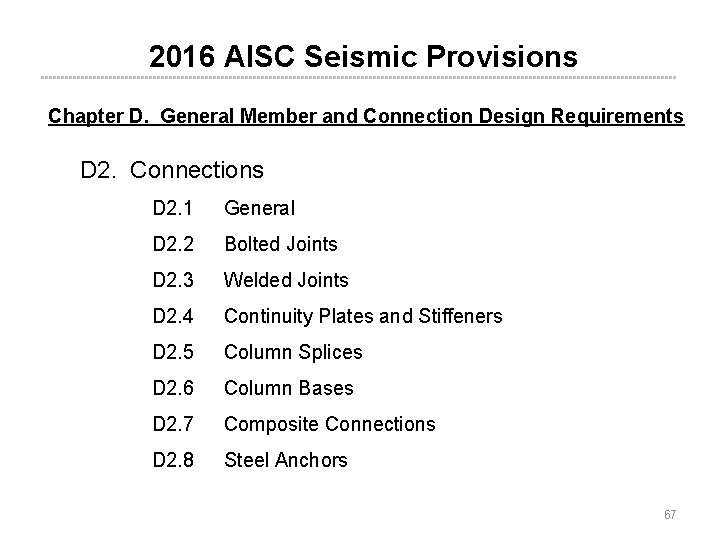 2016 AISC Seismic Provisions Chapter D. General Member and Connection Design Requirements D 2. 2016 AISC Seismic Provisions Chapter D. General Member and Connection Design Requirements D 2.