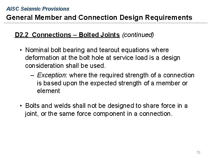 AISC Seismic Provisions General Member and Connection Design Requirements D 2. 2 Connections –