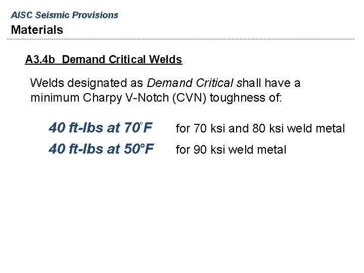 AISC Seismic Provisions Materials A 3. 4 b Demand Critical Welds designated as Demand