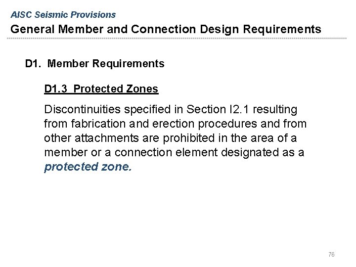 AISC Seismic Provisions General Member and Connection Design Requirements D 1. Member Requirements D AISC Seismic Provisions General Member and Connection Design Requirements D 1. Member Requirements D