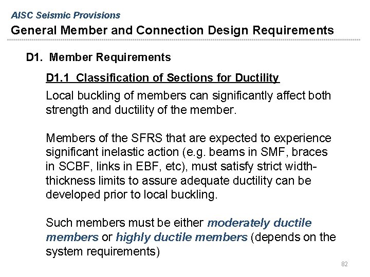 AISC Seismic Provisions General Member and Connection Design Requirements D 1. Member Requirements D