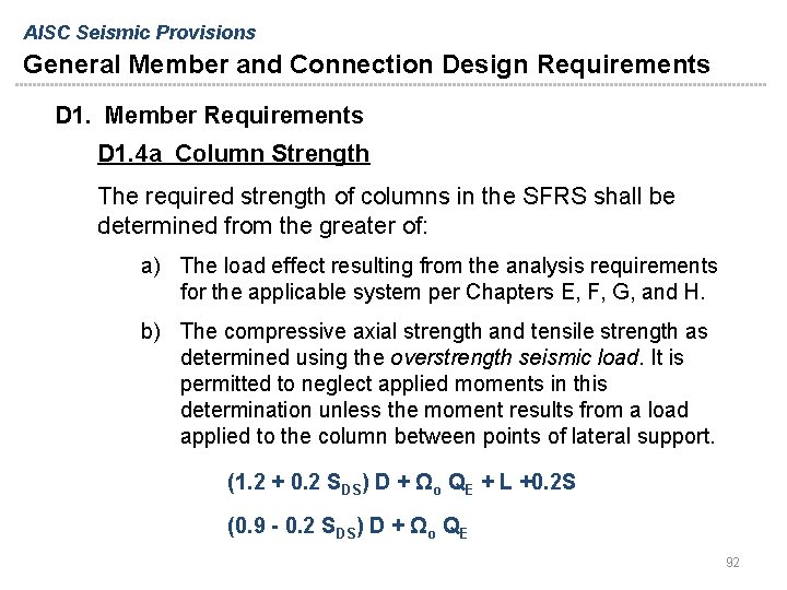 AISC Seismic Provisions General Member and Connection Design Requirements D 1. Member Requirements D