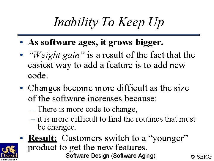 Inability To Keep Up • As software ages, it grows bigger. • “Weight gain”