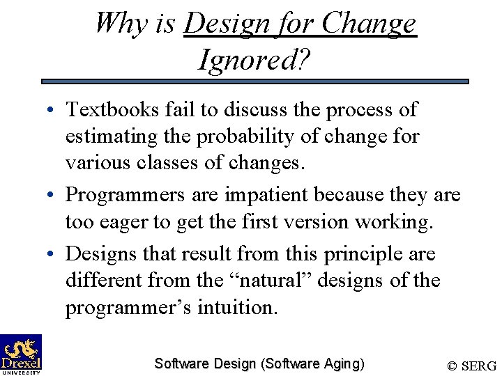 Why is Design for Change Ignored? • Textbooks fail to discuss the process of