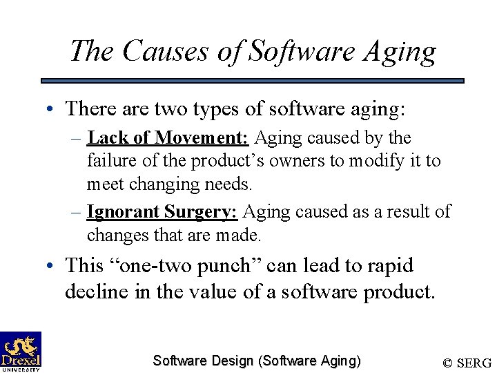 The Causes of Software Aging • There are two types of software aging: –
