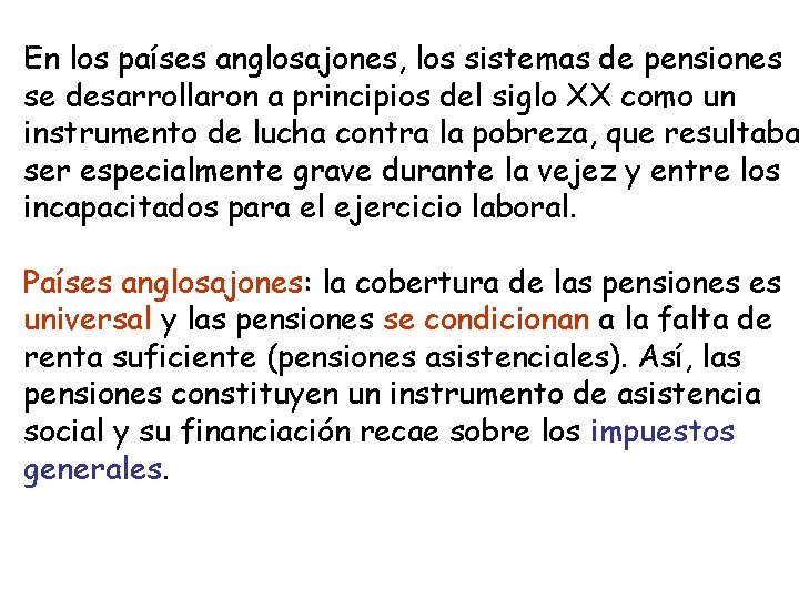 En los países anglosajones, los sistemas de pensiones se desarrollaron a principios del siglo