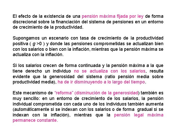 El efecto de la existencia de una pensión máxima fijada por ley de forma