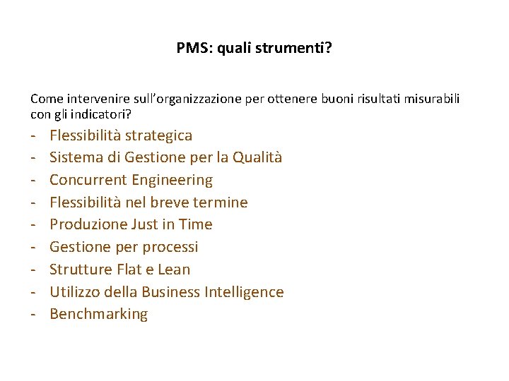 PMS: quali strumenti? Come intervenire sull’organizzazione per ottenere buoni risultati misurabili con gli indicatori?