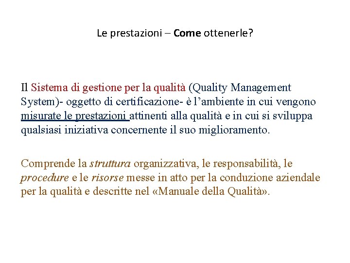 Le prestazioni – Come ottenerle? Il Sistema di gestione per la qualità (Quality Management