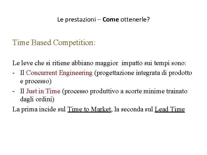 Le prestazioni – Come ottenerle? Time Based Competition: Le leve che si ritiene abbiano