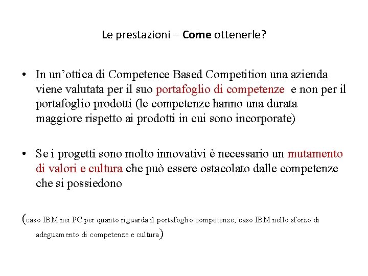 Le prestazioni – Come ottenerle? • In un’ottica di Competence Based Competition una azienda