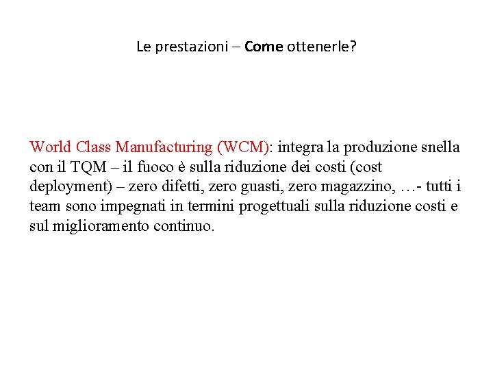 Le prestazioni – Come ottenerle? World Class Manufacturing (WCM): integra la produzione snella con
