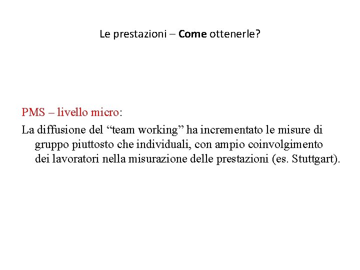 Le prestazioni – Come ottenerle? PMS – livello micro: La diffusione del “team working”