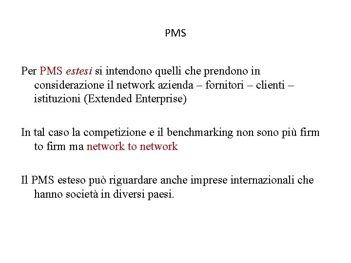 PMS Per PMS estesi si intendono quelli che prendono in considerazione il network azienda