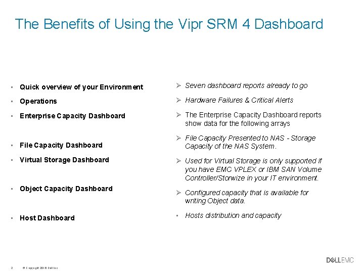 The Benefits of Using the Vipr SRM 4 Dashboard • Quick overview of your