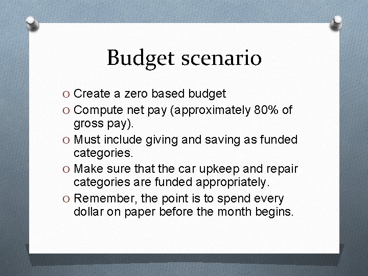 Budget scenario O Create a zero based budget O Compute net pay (approximately 80%