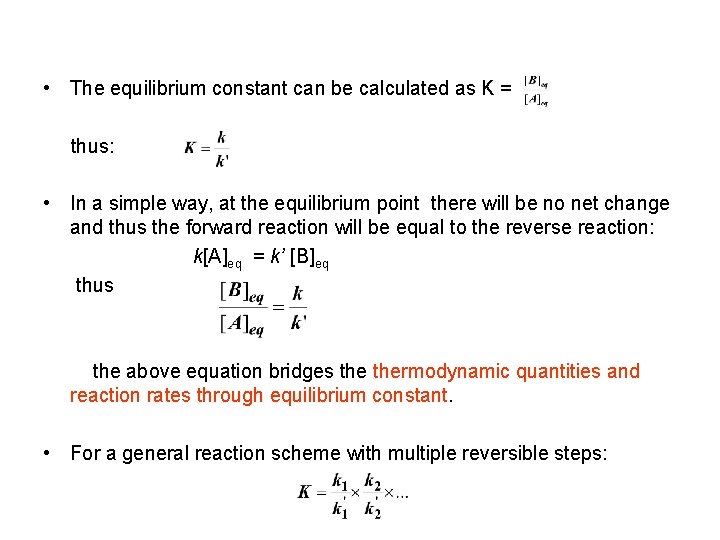  • The equilibrium constant can be calculated as K = thus: • In