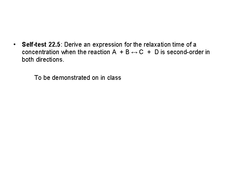  • Self-test 22. 5: Derive an expression for the relaxation time of a