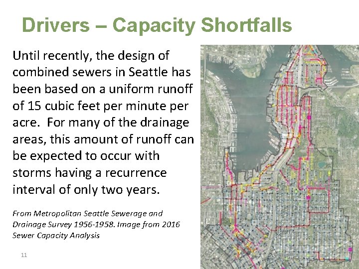 Drivers – Capacity Shortfalls Until recently, the design of combined sewers in Seattle has