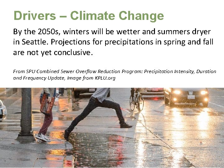 Drivers – Climate Change By the 2050 s, winters will be wetter and summers