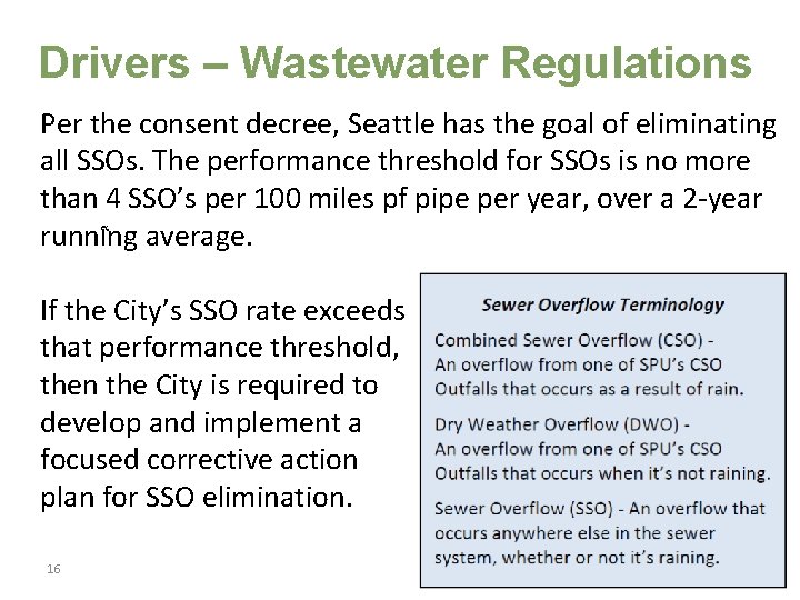 Drivers – Wastewater Regulations Per the consent decree, Seattle has the goal of eliminating