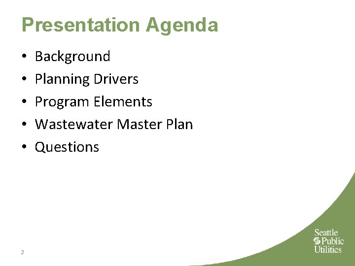Presentation Agenda • • • 2 Background Planning Drivers Program Elements Wastewater Master Plan