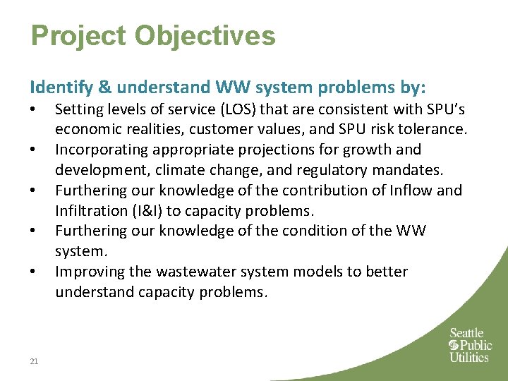 Project Objectives Identify & understand WW system problems by: • • • 21 Setting