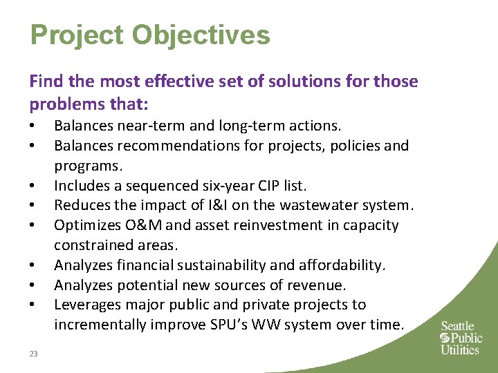 Project Objectives Find the most effective set of solutions for those problems that: •