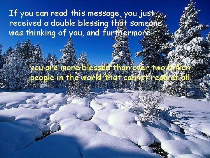 If you can read this message, you just received a double blessing that someone