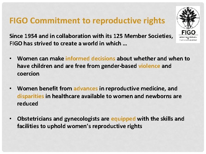 FIGO Commitment to reproductive rights Since 1954 and in collaboration with its 125 Member