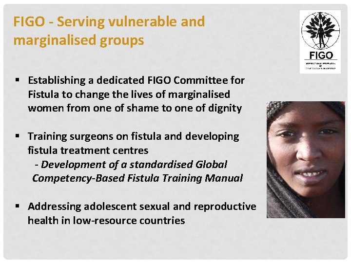 FIGO - Serving vulnerable and marginalised groups § Establishing a dedicated FIGO Committee for