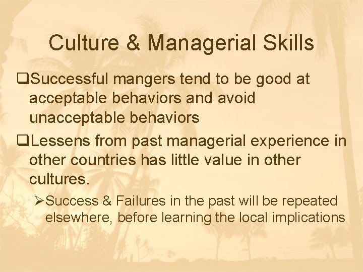 Culture & Managerial Skills q. Successful mangers tend to be good at acceptable behaviors