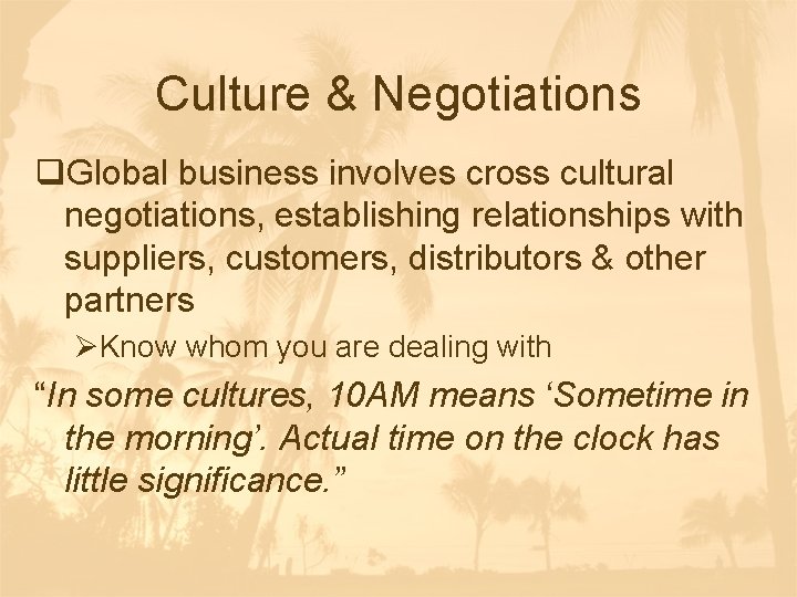 Culture & Negotiations q. Global business involves cross cultural negotiations, establishing relationships with suppliers, Culture & Negotiations q. Global business involves cross cultural negotiations, establishing relationships with suppliers,