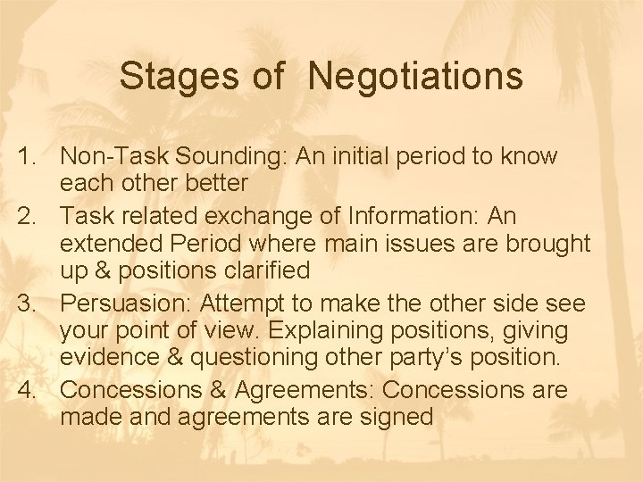Stages of Negotiations 1. Non-Task Sounding: An initial period to know each other better Stages of Negotiations 1. Non-Task Sounding: An initial period to know each other better