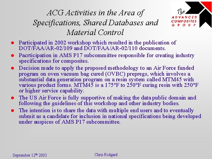 ACG Activities in the Area of Specifications, Shared Databases and Material Control l l