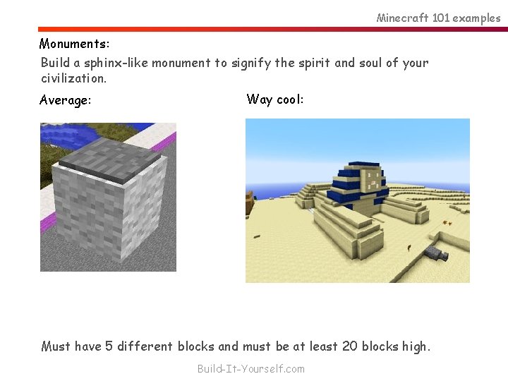 Minecraft 101 examples Monuments: Build a sphinx-like monument to signify the spirit and soul