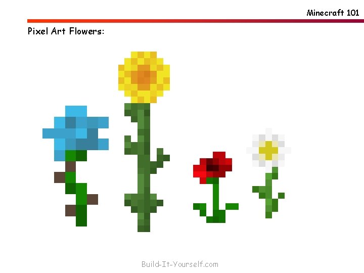 Minecraft 101 Pixel Art Flowers: Build-It-Yourself. com 