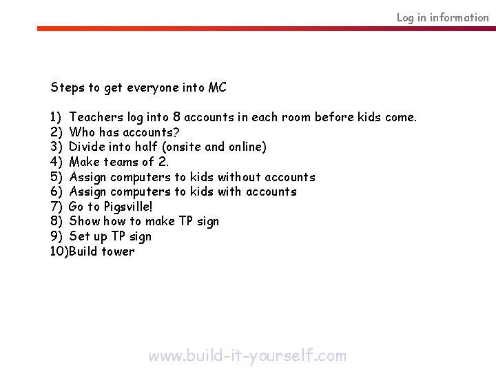 Log in information Steps to get everyone into MC 1) Teachers log into 8