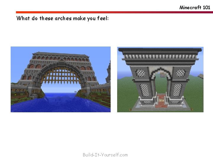 Minecraft 101 What do these arches make you feel: Build-It-Yourself. com 