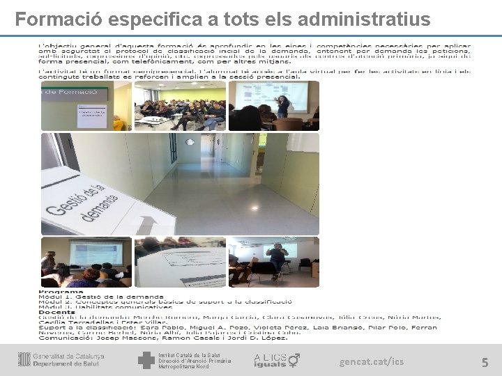 Formació especifica a tots els administratius Institut Català de la Salut Direcció d’Atenció Primària