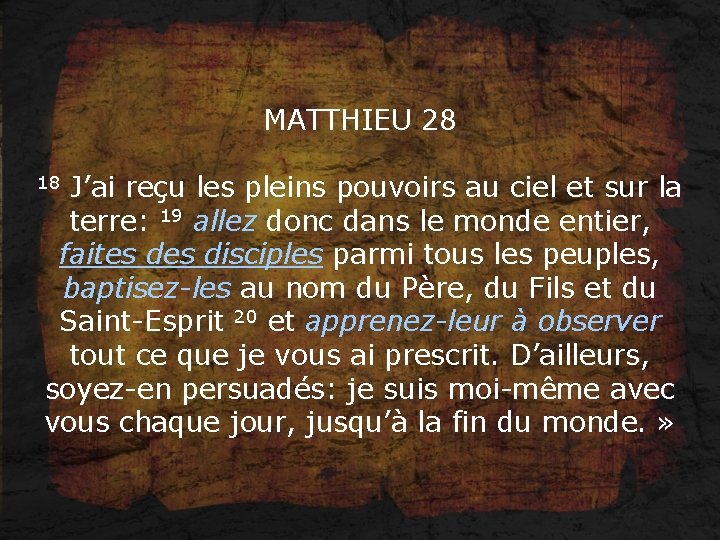 MATTHIEU 28 18 J’ai reçu les pleins pouvoirs au ciel et sur la terre: