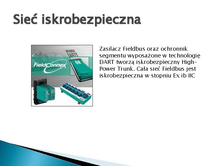 Sieć iskrobezpieczna Zasilacz Fieldbus oraz ochronnik segmentu wyposażone w technologię DART tworzą iskrobezpieczny High.